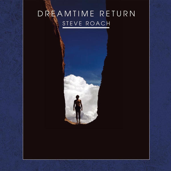 Steve Roach: Dreamtime Return (1988)